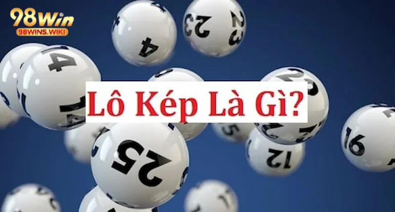 Tìm hiểu về lô kép