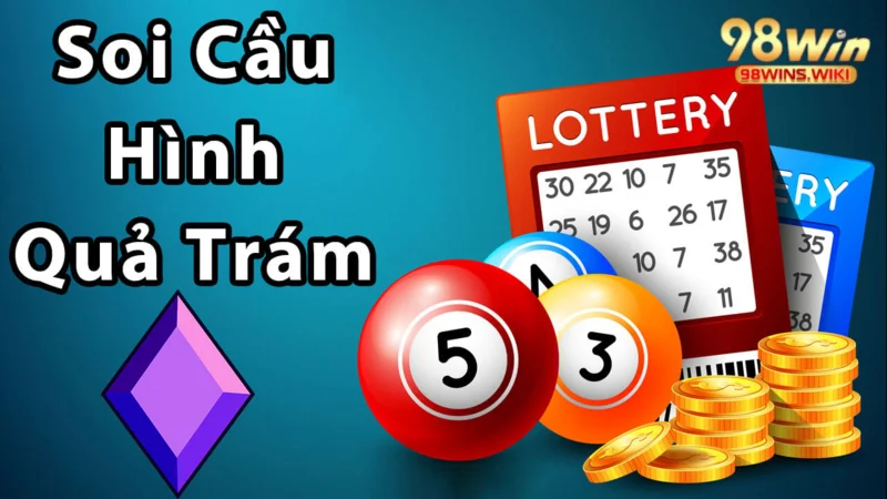 Tìm hiểu về nghệ thuật soi cầu quả trám