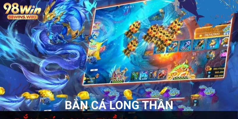 Tựa game hot hit - Bắn cá Long thần
