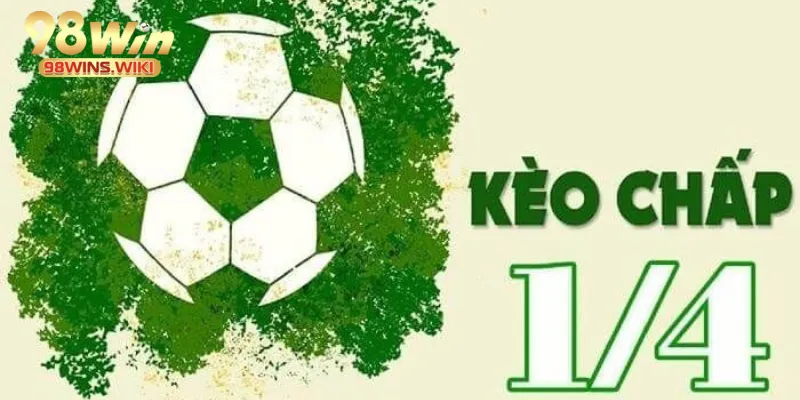 Khái niệm của kèo chấp 1/4 tại 98win