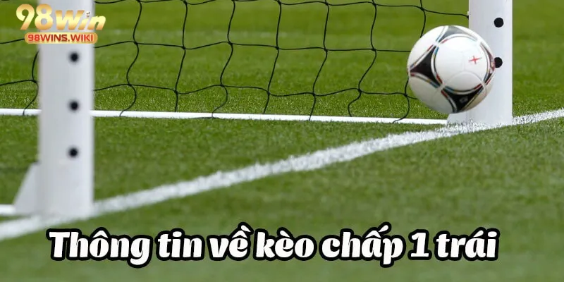 Phân tích kèo chấp 1 chi tiết tại 98win